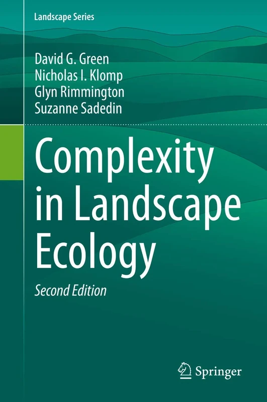 Complexity in Landscape Ecology: 22 (Landscape Series, 22)