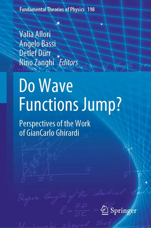 Do Wave Functions Jump?: Perspectives of the Work of GianCarlo Ghirardi: 198 (Fundamental Theories of Physics, 198)