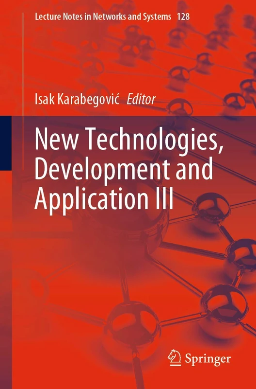 New Technologies, Development and Application III: 128 (Lecture Notes in Networks and Systems, 128)