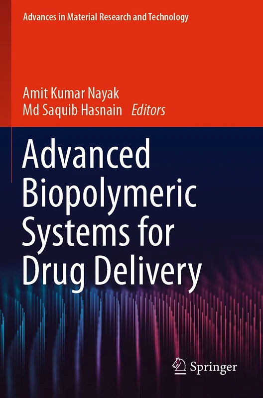 Advanced Biopolymeric Systems for Drug Delivery (Advances in Material Research and Technology)