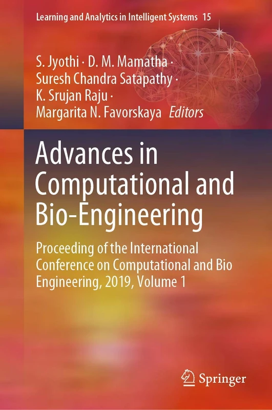 Advances in Computational and Bio-Engineering: Proceeding of the International Conference on Computational and Bio Engineering, 2019, Volume 1: 15 (Learning and Analytics in Intelligent Systems, 15)