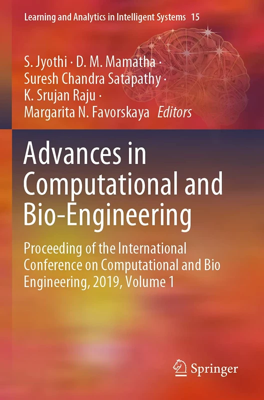 Advances in Computational and Bio-Engineering: Proceeding of the International Conference on Computational and Bio Engineering, 2019, Volume 1: 15 (Learning and Analytics in Intelligent Systems, 15)