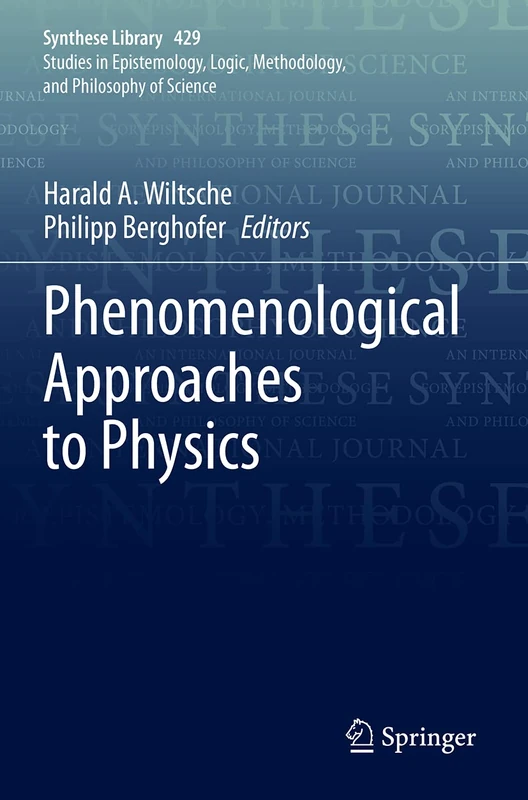 Phenomenological Approaches to Physics: 429 (Synthese Library, 429)