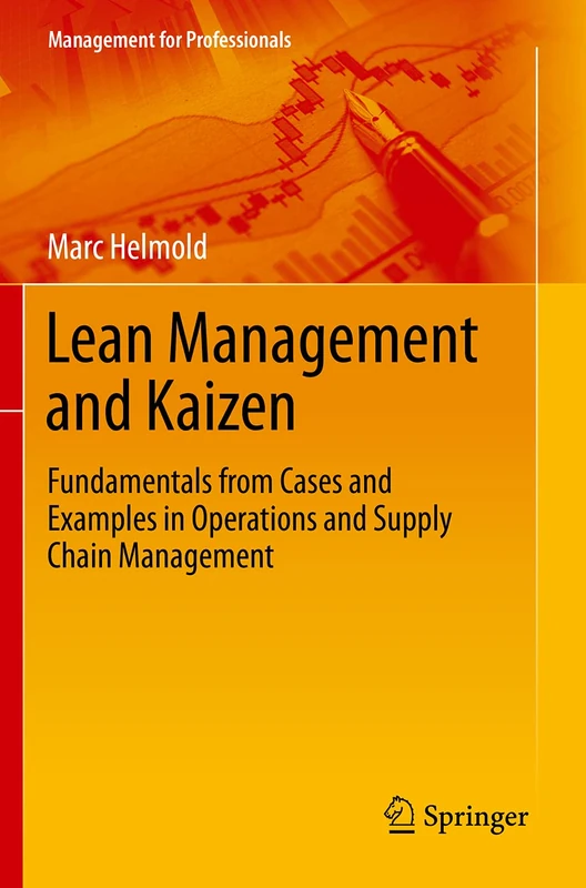 Lean Management and Kaizen: Fundamentals from Cases and Examples in Operations and Supply Chain Management (Management for Professionals)