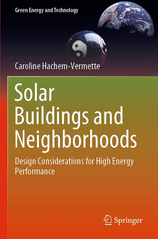 Solar Buildings and Neighborhoods: Design Considerations for High Energy Performance (Green Energy and Technology)