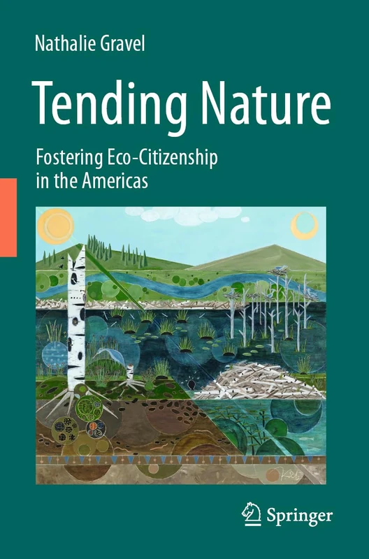 Tending Nature: Fostering Eco-Citizenship in the Americas