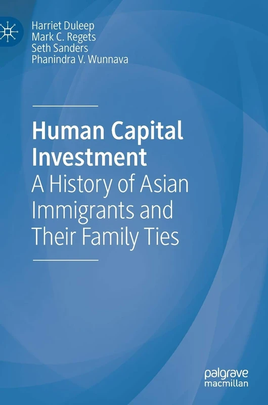 Human Capital Investment: A History of Asian Immigrants and Their Family Ties