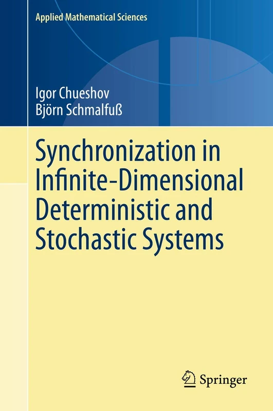 Synchronization in Infinite-Dimensional Deterministic and Stochastic Systems: 204 (Applied Mathematical Sciences, 204)