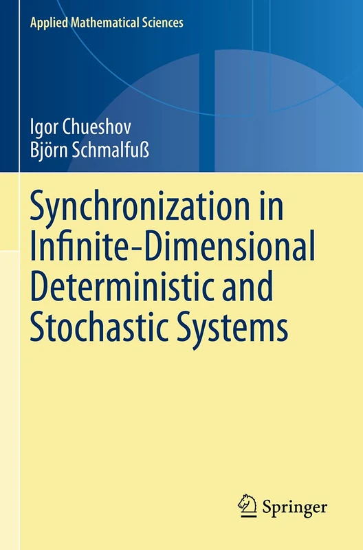 Synchronization in Infinite-Dimensional Deterministic and Stochastic Systems: 204 (Applied Mathematical Sciences, 204)