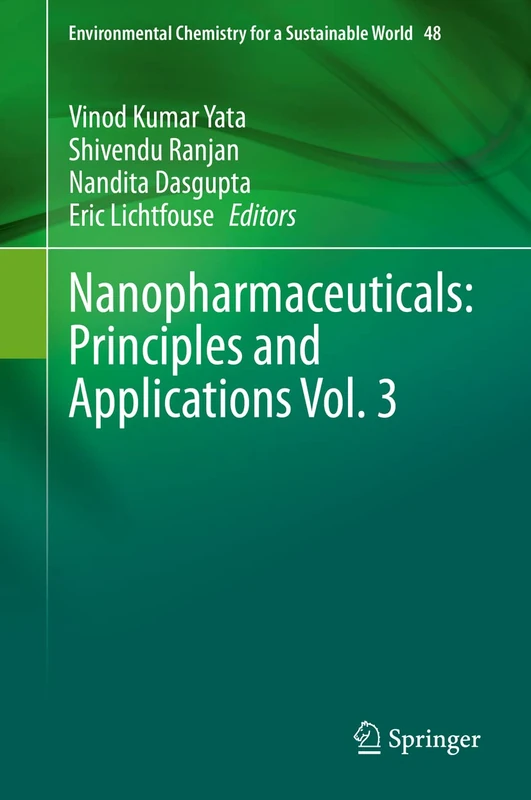 Nanopharmaceuticals: Principles and Applications Vol. 3: 48 (Environmental Chemistry for a Sustainable World, 48)