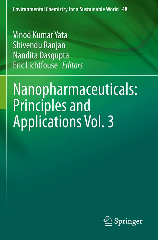 Nanopharmaceuticals: Principles and Applications Vol. 3: 48 (Environmental Chemistry for a Sustainable World, 48)