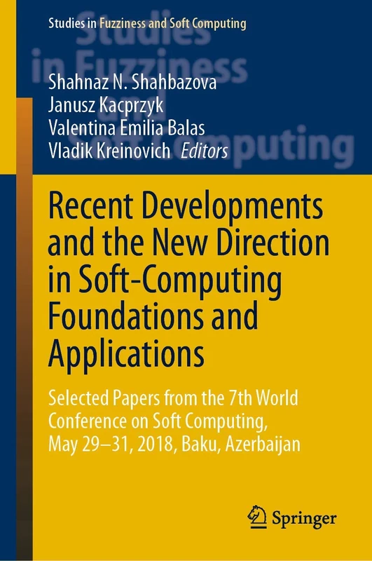 Recent Developments and the New Direction in Soft-Computing Foundations and Applications: Selected Papers from the 7th World Conference on Soft ... in Fuzziness and Soft Computing, 393) - Image 1