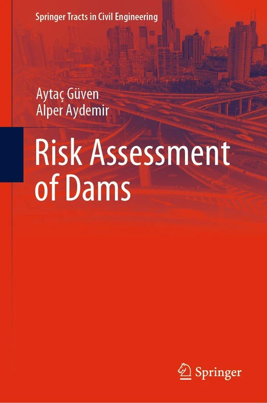 Risk Assessment of Dams (Springer Tracts in Civil Engineering)