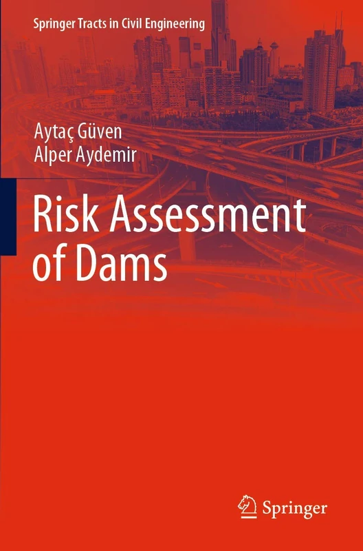 Risk Assessment of Dams (Springer Tracts in Civil Engineering)