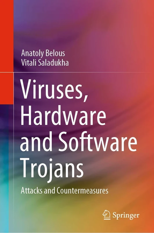Viruses, Hardware and Software Trojans: Attacks and Countermeasures