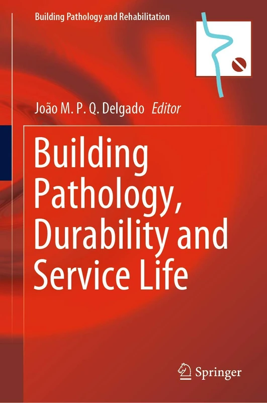 Building Pathology, Durability and Service Life: 12 (Building Pathology and Rehabilitation, 12)