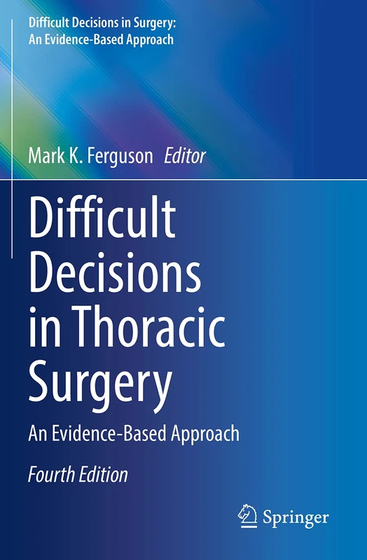 Difficult Decisions in Thoracic Surgery: An Evidence-Based Approach