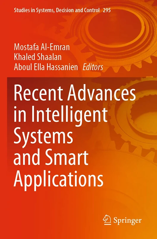 Recent Advances in Intelligent Systems and Smart Applications: 295 (Studies in Systems, Decision and Control, 295)