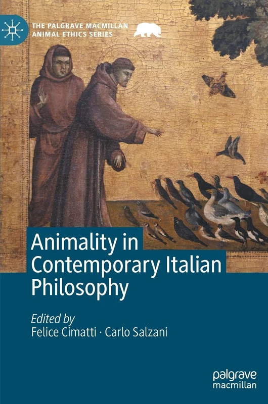 Animality in Contemporary Italian Philosophy (The Palgrave Macmillan Animal Ethics Series)