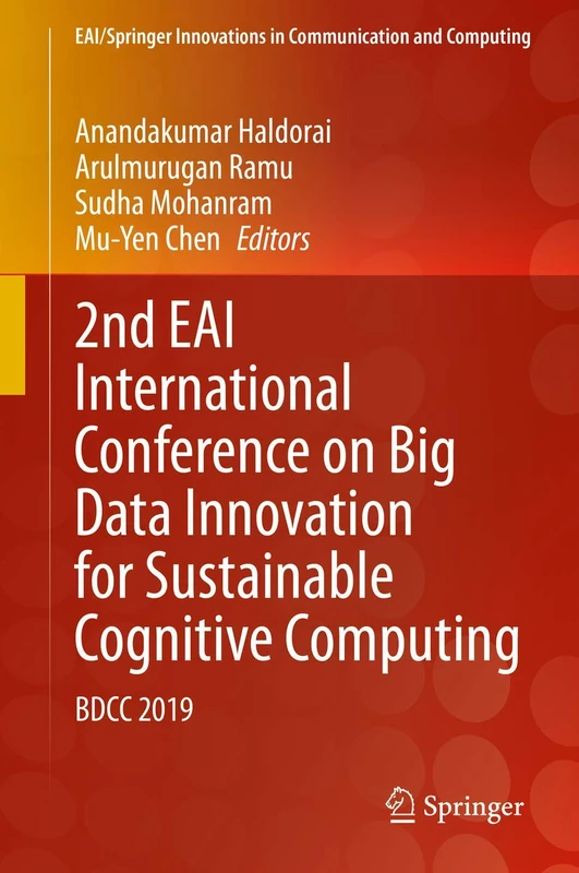 2nd EAI International Conference on Big Data Innovation for Sustainable Cognitive Computing: BDCC 2019 (EAI/Springer Innovations in Communication and Computing)