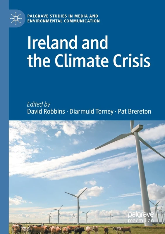 Ireland and the Climate Crisis (Palgrave Studies in Media and Environmental Communication)