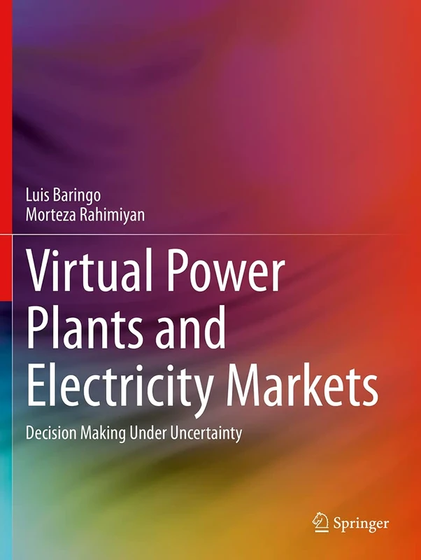 Virtual Power Plants and Electricity Markets: Decision Making Under Uncertainty