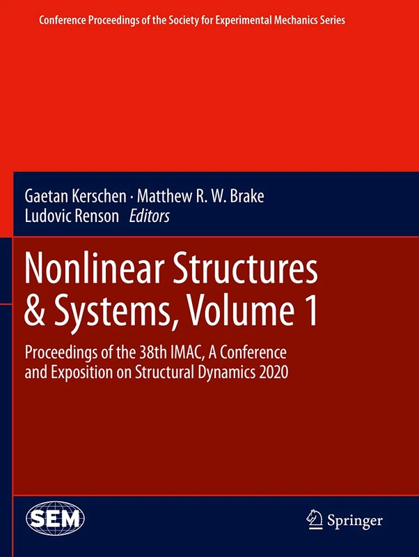 Nonlinear Structures & Systems, Volume 1: Proceedings of the 38th IMAC, A Conference and Exposition on Structural Dynamics 2020 (Conference ... Society for Experimental Mechanics Series)