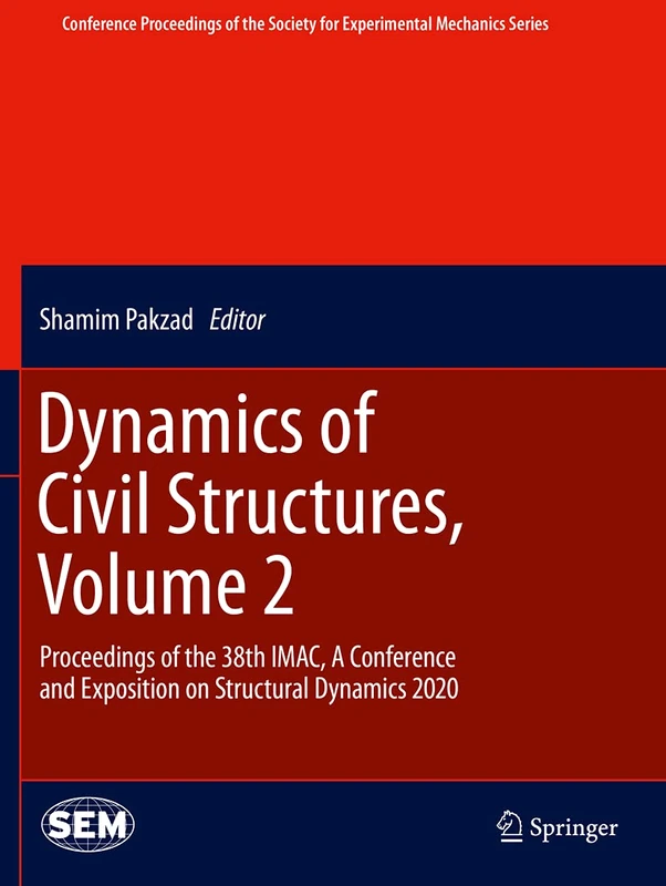 Dynamics of Civil Structures, Volume 2: Proceedings of the 38th IMAC, A Conference and Exposition on Structural Dynamics 2020 (Conference Proceedings of the Society for Experimental Mechanics Series)