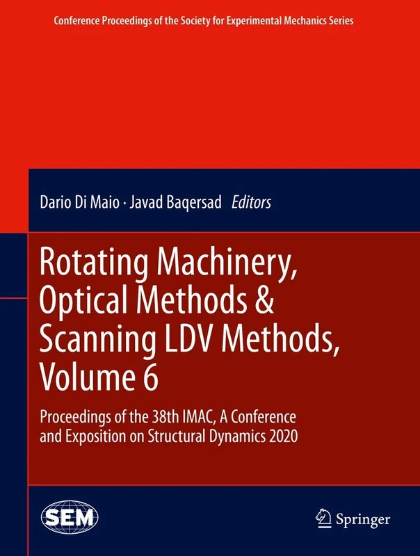 Rotating Machinery, Optical Methods & Scanning LDV Methods, Volume 6: Proceedings of the 38th IMAC, A Conference and Exposition on Structural Dynamics ... Society for Experimental Mechanics Series)