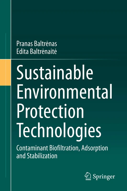 Sustainable Environmental Protection Technologies: Contaminant Biofiltration, Adsorption and Stabilization