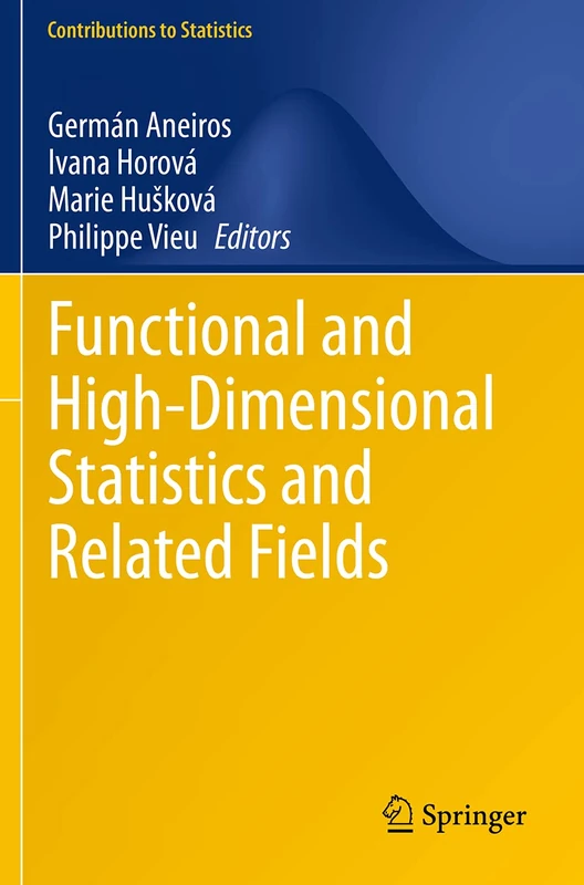 Functional and High-Dimensional Statistics and Related Fields (Contributions to Statistics)
