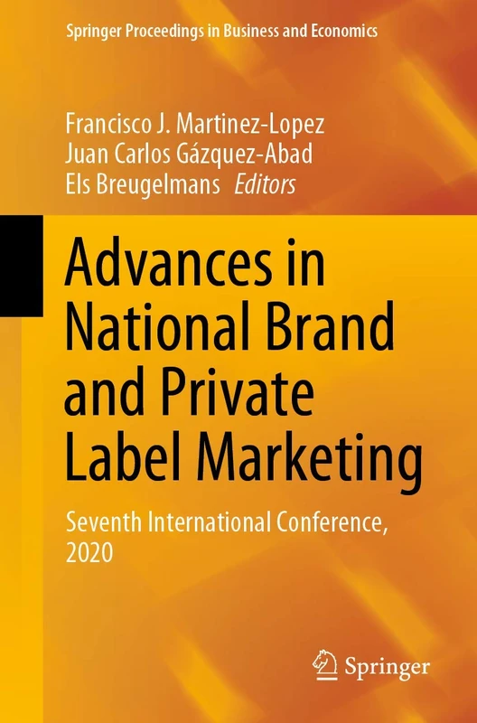Advances in National Brand and Private Label Marketing: Seventh International Conference, 2020 (Springer Proceedings in Business and Economics)