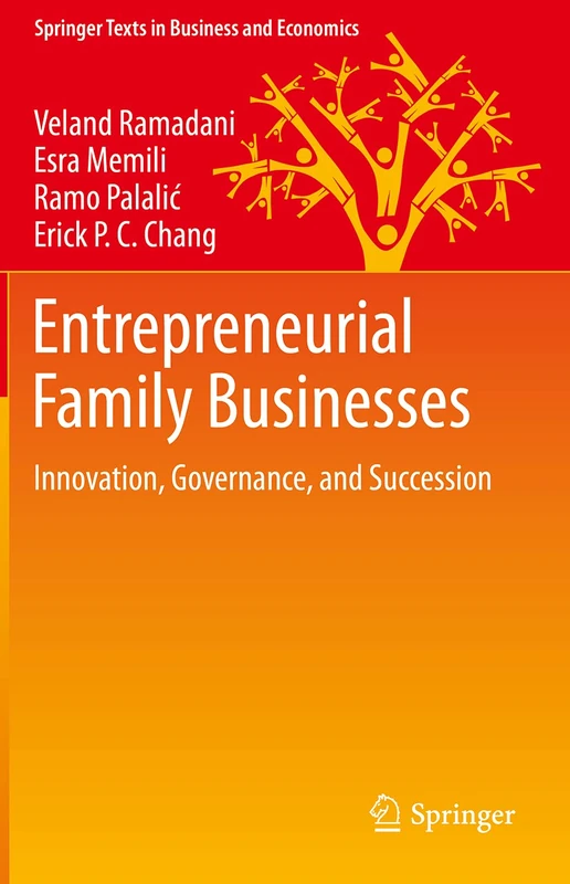 Entrepreneurial Family Businesses: Innovation, Governance, and Succession (Springer Texts in Business and Economics)