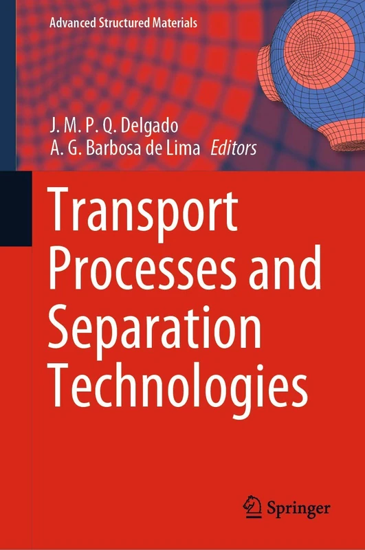 Transport Processes and Separation Technologies: 133 (Advanced Structured Materials, 133)