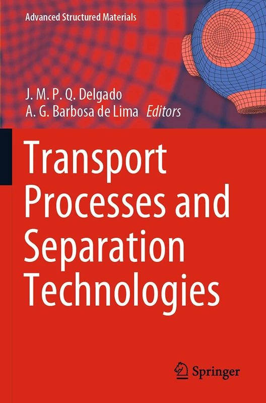Transport Processes and Separation Technologies: 133 (Advanced Structured Materials, 133)