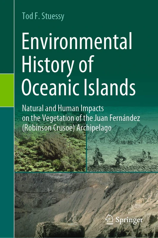Environmental History of Oceanic Islands: Natural and Human Impacts on the Vegetation of the Juan Fernández (Robinson Crusoe) Archipelago