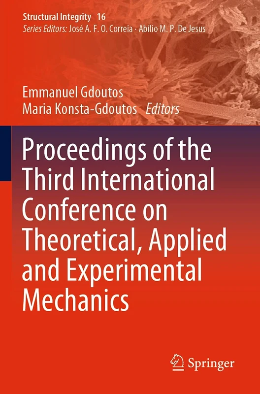 Proceedings of the Third International Conference on Theoretical, Applied and Experimental Mechanics: 16 (Structural Integrity, 16)