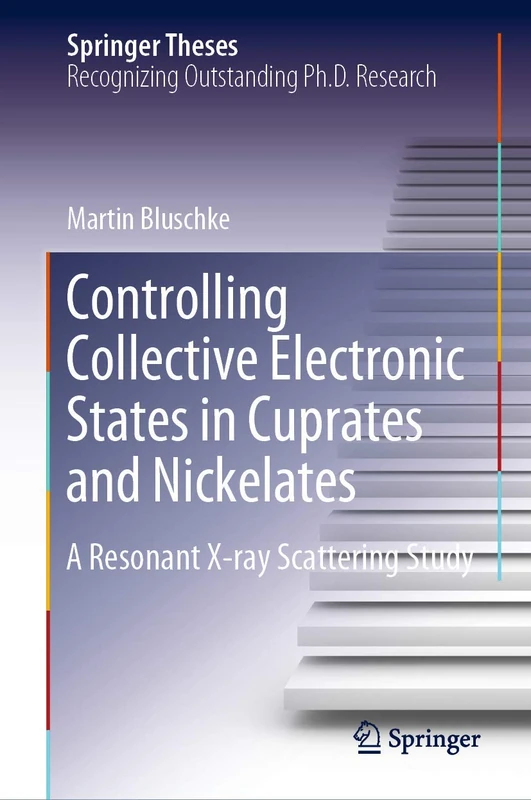 Controlling Collective Electronic States in Cuprates and Nickelates: A Resonant X-ray Scattering Study (Springer Theses)