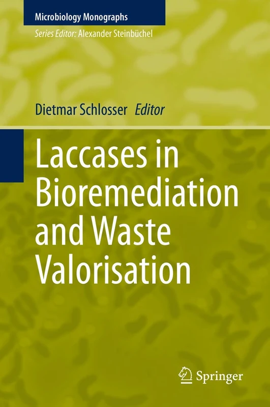 Laccases in Bioremediation and Waste Valorisation: 33 (Microbiology Monographs, 33) - Image 1