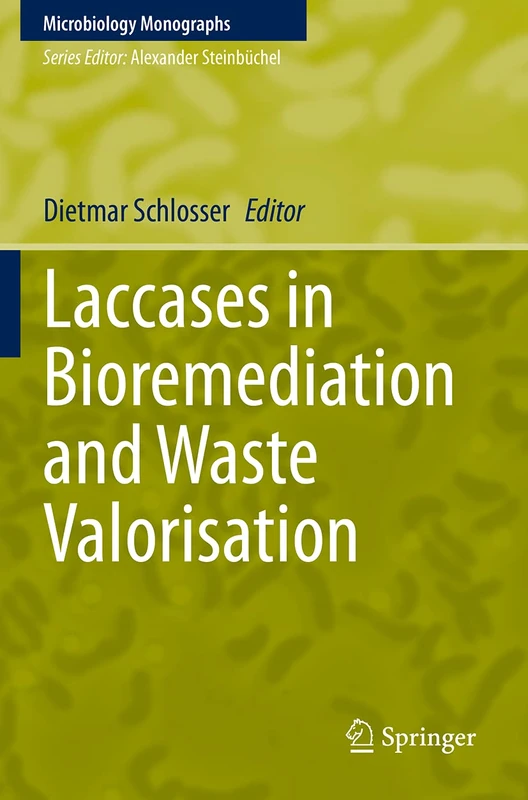 Laccases in Bioremediation and Waste Valorisation: 33 (Microbiology Monographs, 33)
