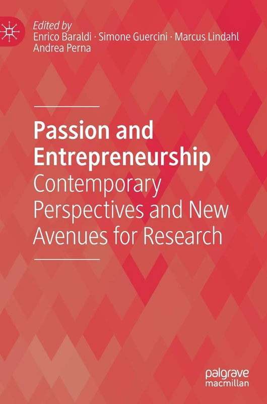 Passion and Entrepreneurship: Contemporary Perspectives and New Avenues for Research