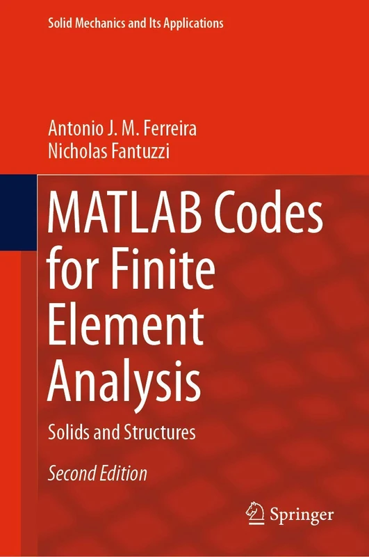 MATLAB Codes for Finite Element Analysis: Solids and Structures: 157 (Solid Mechanics and Its Applications, 157)