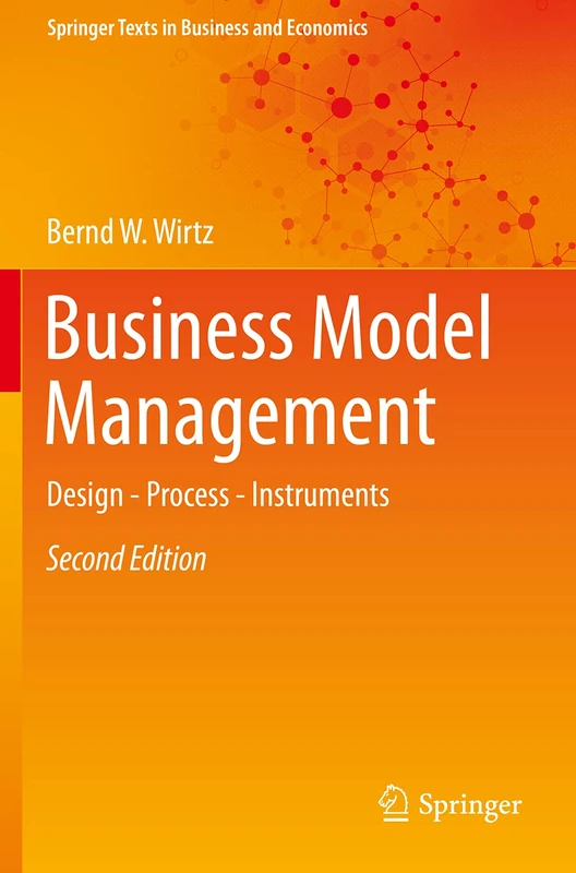 Business Model Management: Design - Process - Instruments (Springer Texts in Business and Economics)