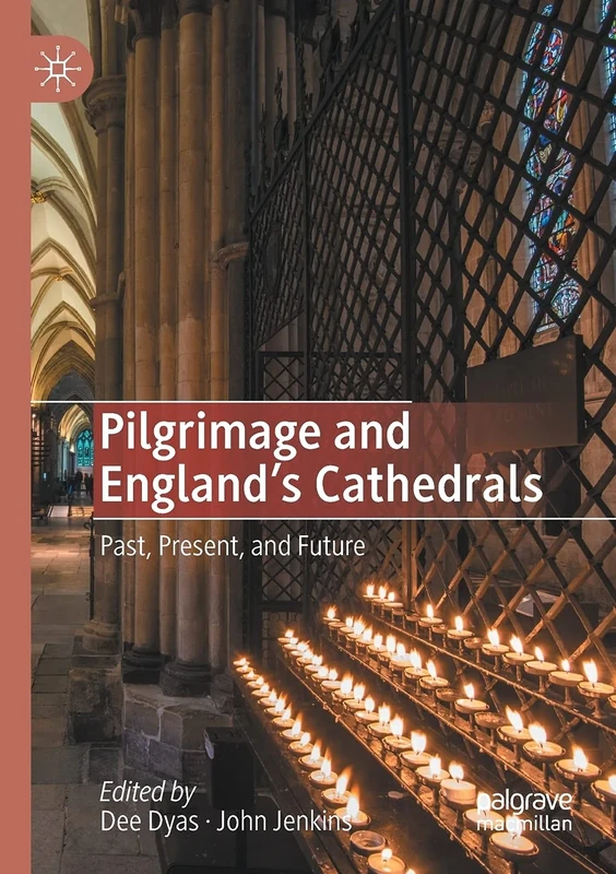 Pilgrimage and England's Cathedrals: Past, Present, and Future