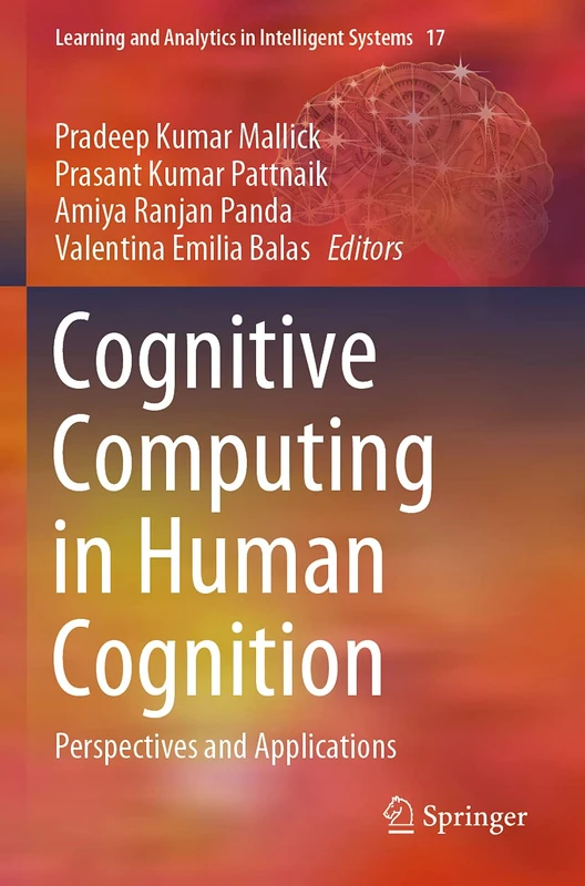 Cognitive Computing in Human Cognition: Perspectives and Applications: 17 (Learning and Analytics in Intelligent Systems, 17)