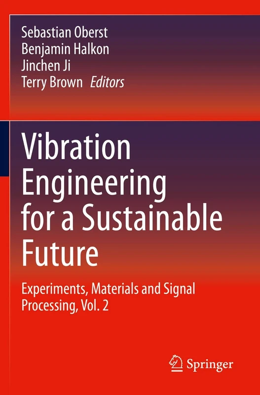Vibration Engineering for a Sustainable Future: Experiments, Materials and Signal Processing, Vol. 2
