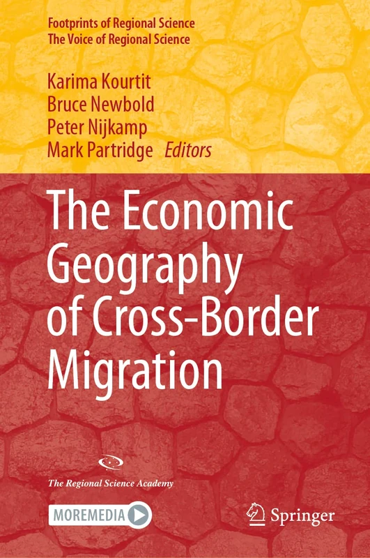 The Economic Geography of Cross-Border Migration (Footprints of Regional Science)