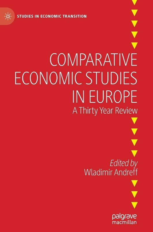 Comparative Economic Studies in Europe: A Thirty Year Review (Studies in Economic Transition)