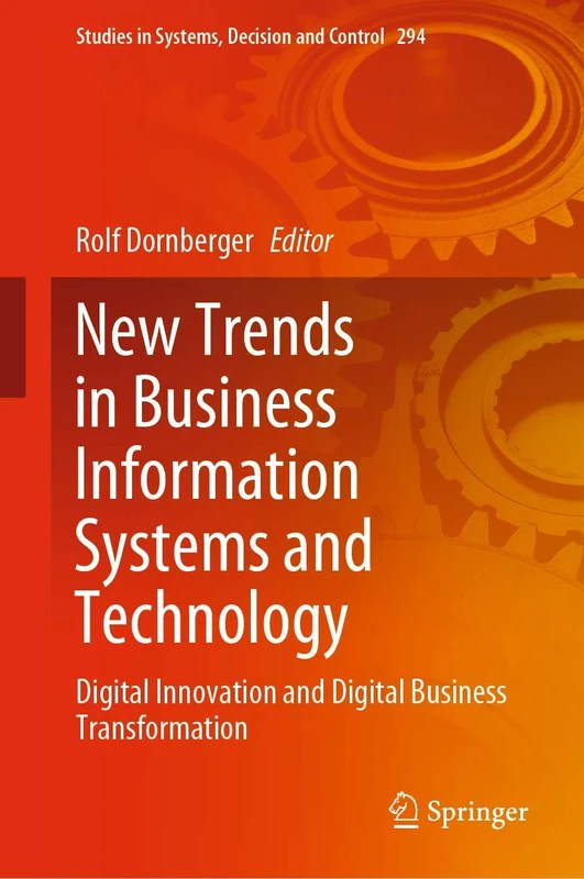 New Trends in Business Information Systems and Technology: Digital Innovation and Digital Business Transformation: 294 (Studies in Systems, Decision and Control, 294) - Image 1