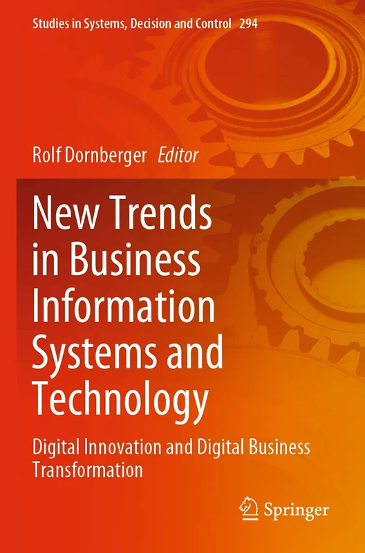New Trends in Business Information Systems and Technology: Digital Innovation and Digital Business Transformation: 294 (Studies in Systems, Decision and Control, 294)